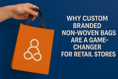 Why Custom Branded Non-Woven Bags Are a Game-Changer for Retail Stores